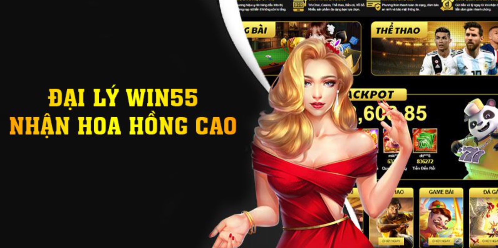 Đại lý Win55 hoa hồng 60% có rất nhiều ưu điểm nổi bật